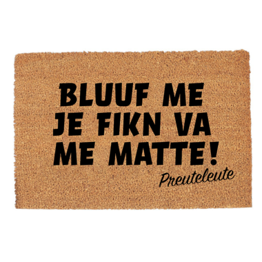 Preuteleute - Geweune 'Bluuf me je fikn va me matte!' deurmat