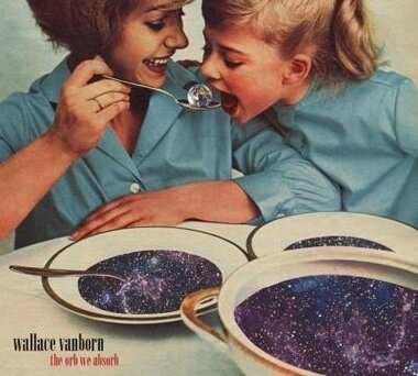Wallace Vanborn – The Orb We Absorb (CD)