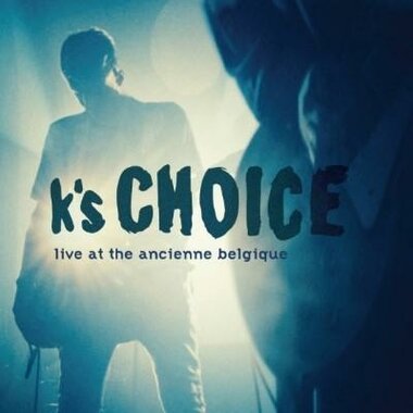 K's Choice - Live at the Ancienne Belgique (2CD)