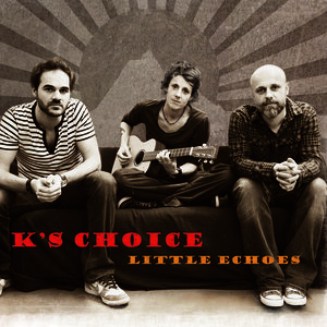 K's Choice -  Little Echoes (CD)