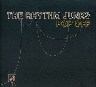 The Rhythm Junks – Pop Off (CD)