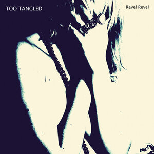 Too Tangled - Revel Revel (LP)